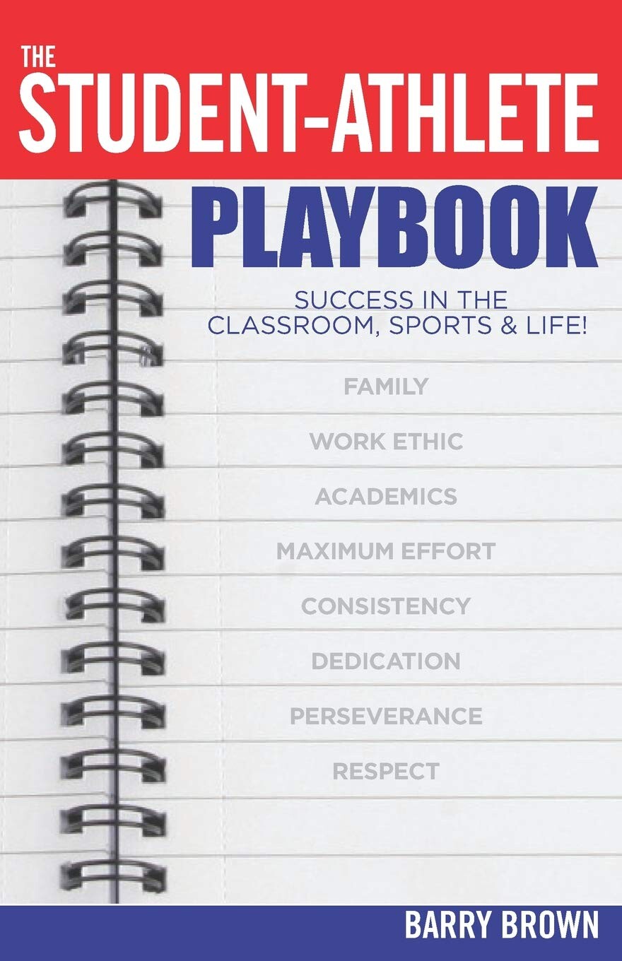The Student-Athlete Playbook: Success in the Classroom, Sports & Life! Paperback – June 12, 2014